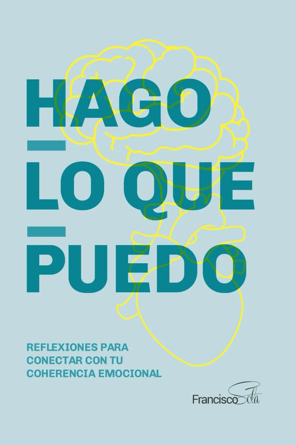 Hago lo que puedo: Reflexiones para conectar con tu coherencia emocional (Spanish Edition) Paperback  November 23, 2023