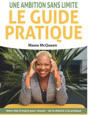 Une Ambition Sans Limite : Le Guide Pratique: Votre tat d'esprit pour russir : de la thorie  la pratique (French Edition) Paperback  May 15, 2025